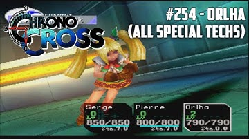 Chrono Cross #254 - Orlha (All Special Techs)