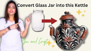 Convert Glass Jar into Kettle / Unique Craft Ideas