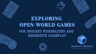 Exploring Open-World Games: Endless Possibilities and Immersive Gameplay