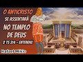 O ANTICRISTO SE ASSENTARÁ NO TEMPLO DE DEUS. 2 TS 2:4 - ENTENDA!