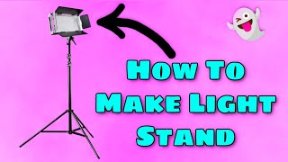 How to make Light Stand