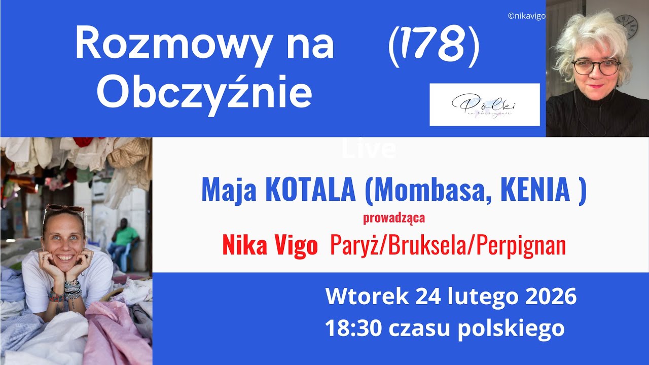 178. Rozmowa na Obczyznie - Maja KOTALA (Kenia) - wtore 24/02/2026 godz 18:30 czasu polskiego
