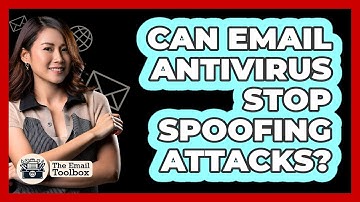 Can Email Antivirus Stop Spoofing Attacks? - TheEmailToolbox.com