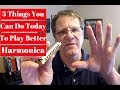 5 Things You Can Do Today To Play Better Harmonica