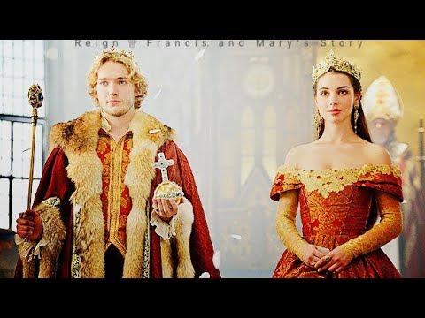 Reign ♕ Francis and Mary's Story