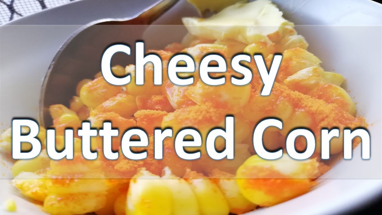 Cheesy Buttered Corn YouTube