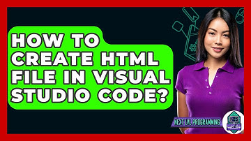 How To Create HTML File In Visual Studio Code? - Next LVL Programming