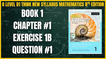 Exercise 1B Question no 1 Think! New Syllabus Mathematics 8th Edition Solutions Book 1, D1, Chap# 1