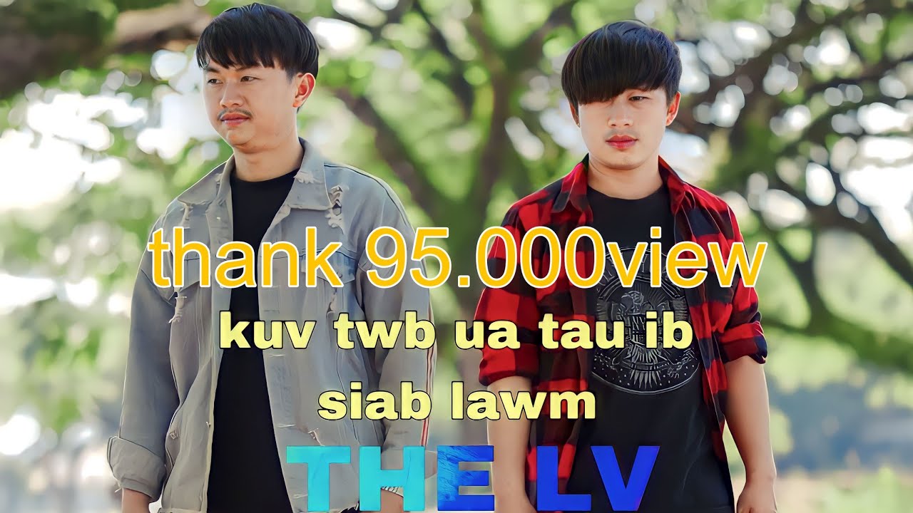 Mpob Lo Kuv twb ua tau ib siab lawm .(mob lo mam li uv part 1) by THE LV new ...