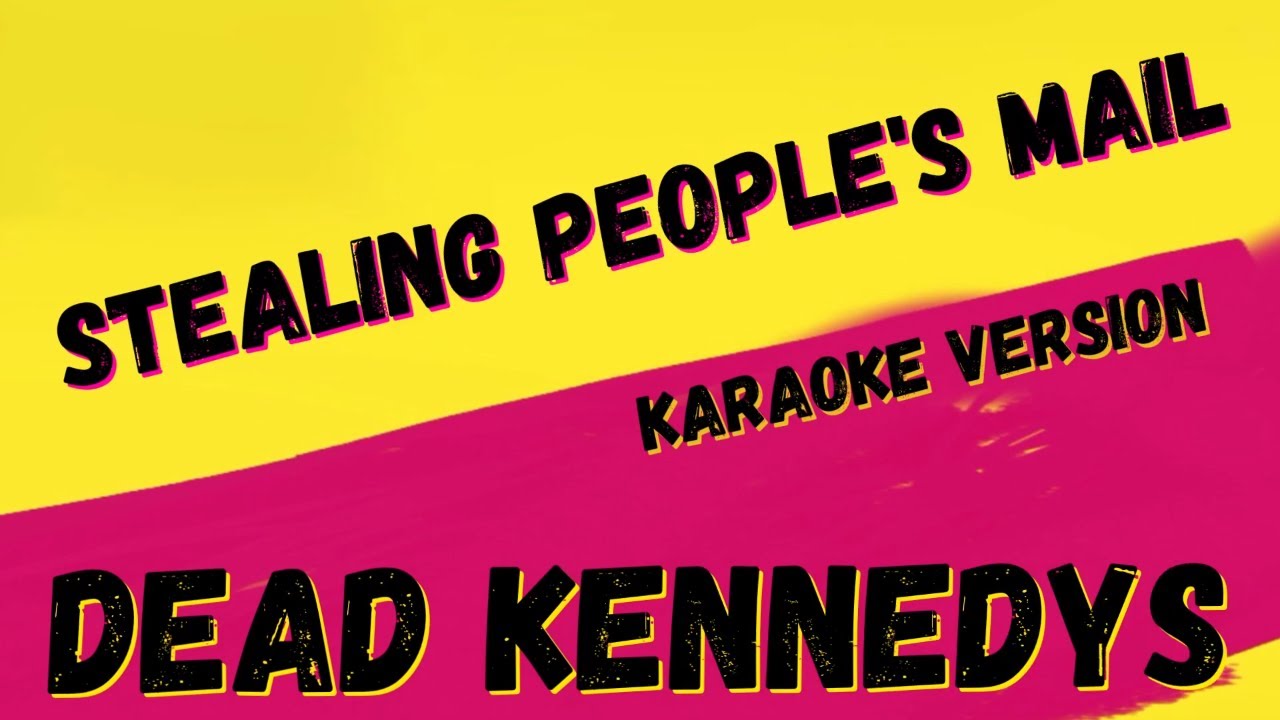 DEAD KENNEDYS ✴ STEALING PEOPLE'S MAIL ✴ [KARAOKE INSTRUMENTAL] PMK