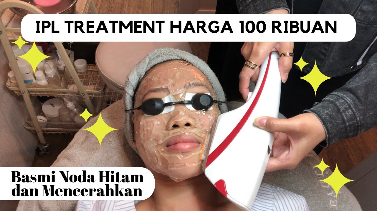 Perawatan Wajah Di Klinik Kecantikan IPL Treatment Harga 100 Ribuan