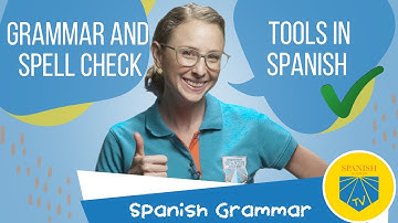 Grammar and Spell Check Tools I Spanish Grammar Series