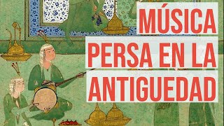 Música Persa Antigua - Historia de la Música 101