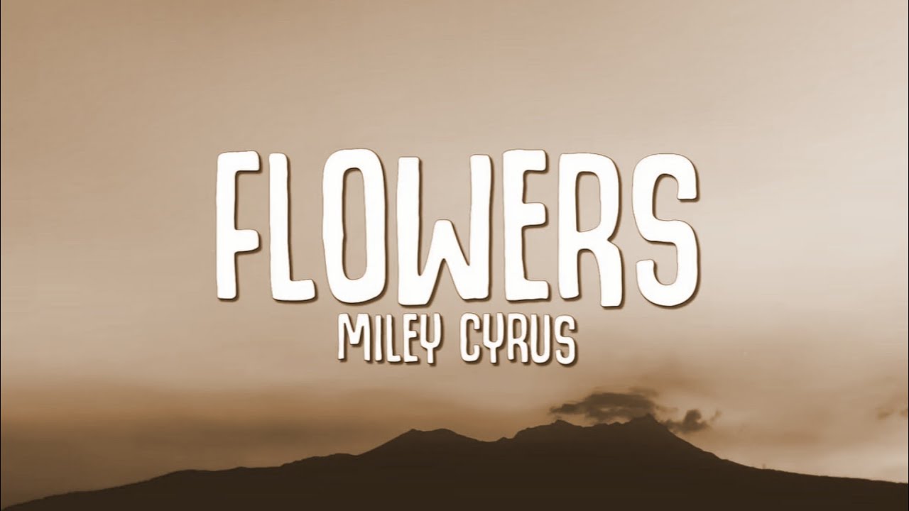 Miley Cyrus   Flowers Lyrics