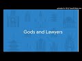 Gods and Lawyers