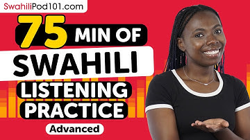 Practice Your Swahili Listening Skills in 75 Minutes | For Advanced Learners