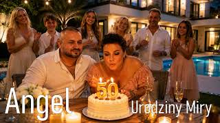 Angel - Urodziny Miry