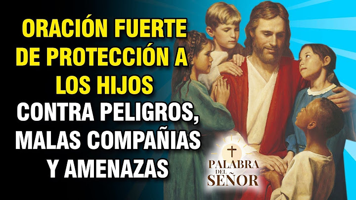 ORACION FUERTE de PROTECCION A LOS HIJOS contra peligros, malas compañias y amenazas 🙏