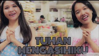 TUHAN MENGASIHIKU - Lagu Rohani. Penyanyi: Dini Wulandari & Nova Riana. Cipt: Ibu Caroline Sugiaman