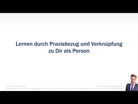 Lernen durch Praxisbezug und Verknüpfung zu Dir als Person
