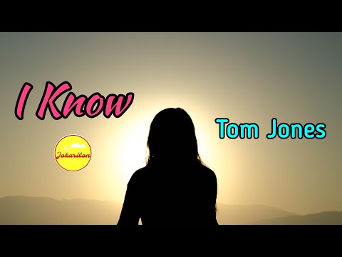 I Know - Tom Jones