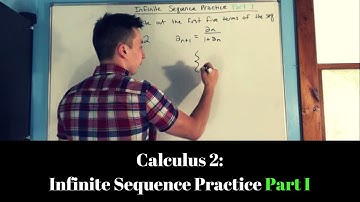 Calculus 2: Infinite Sequence Practice (Part I)