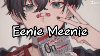 Nightcore - Eenie Meenie ( lyrics )