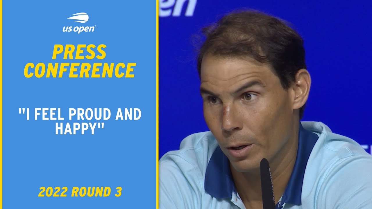 Rafael Nadal Press Conference 2022 US Open Round 3 YouTube