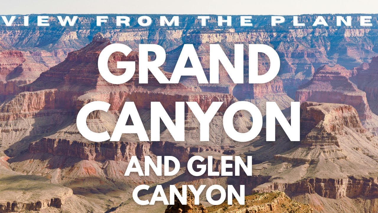 GRAND CANYON AND GLEN CANYON VIEWED FROM THE PLANE
