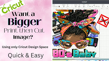 How to (Print then Cut) Larger images/ Cricut Design Space Hack /Using only Design Space