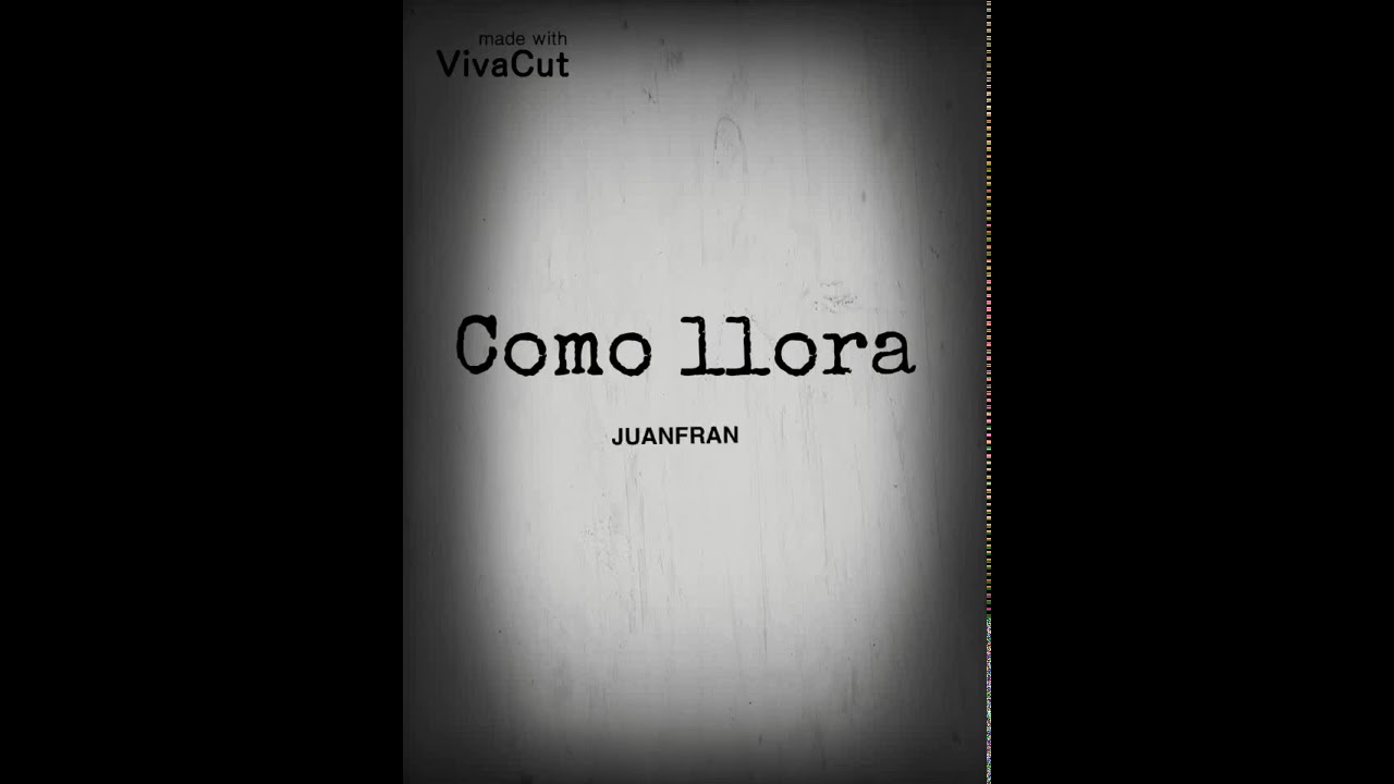 Como llora lyrics by JuanFran. - YouTube