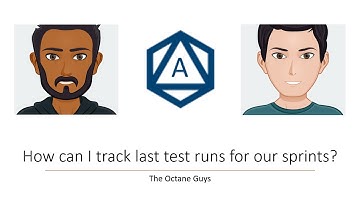 Ask the Octane Guys - How can I track last test runs for our sprints