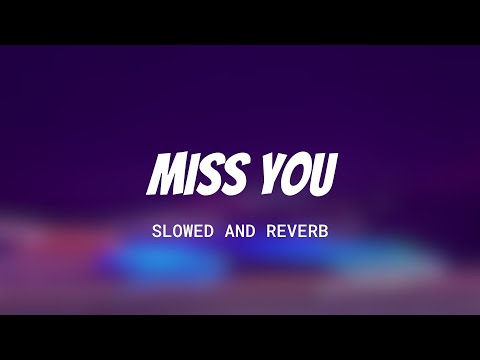 southstar - Miss You [ slowed and reverb ]