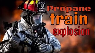 one of the bigger propane train explosions