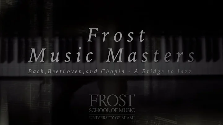Frost Music Masters - The Pioneering Jazz Legends: Bach, Beethoven, and Chopin