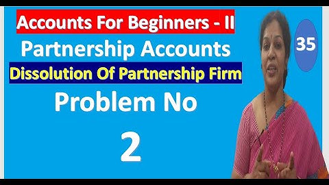 "Dissolution Of Partner" In Partnership Accounts - Problem No  2