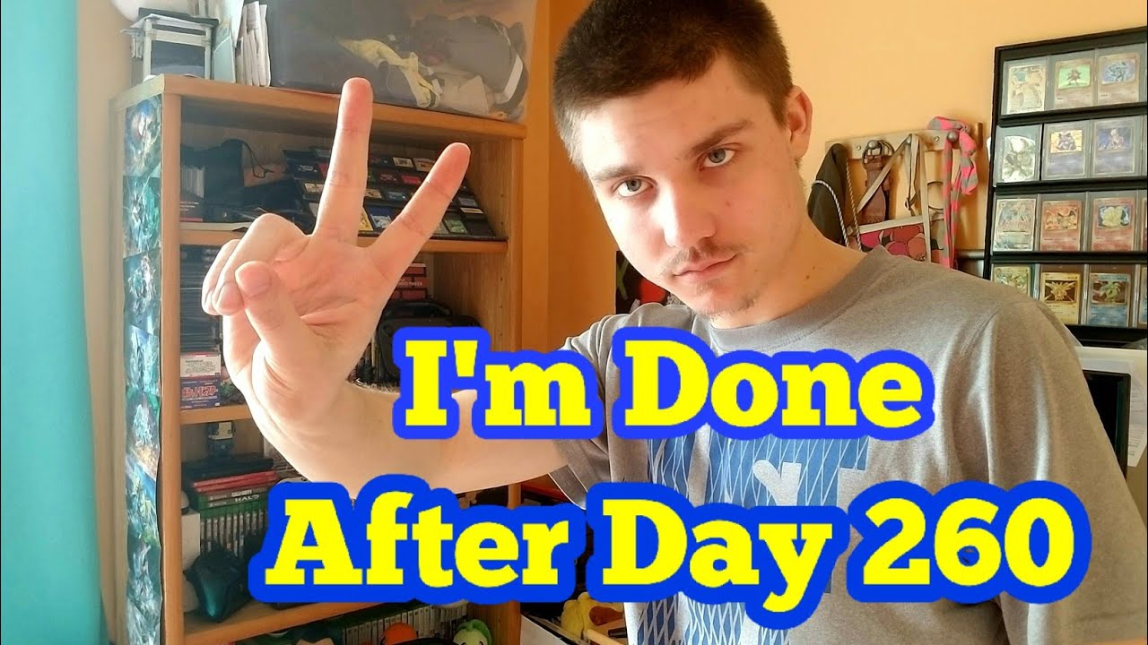 After 260 Days This Is My Last Daily Upload YouTube