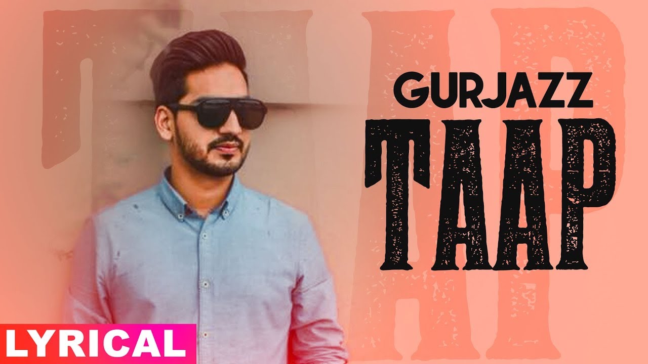 Taap (Lyrical) | Gurjazz | Sukhe Muzical Doctorz | Teji Sandhu | Latest Punjabi Songs 2019