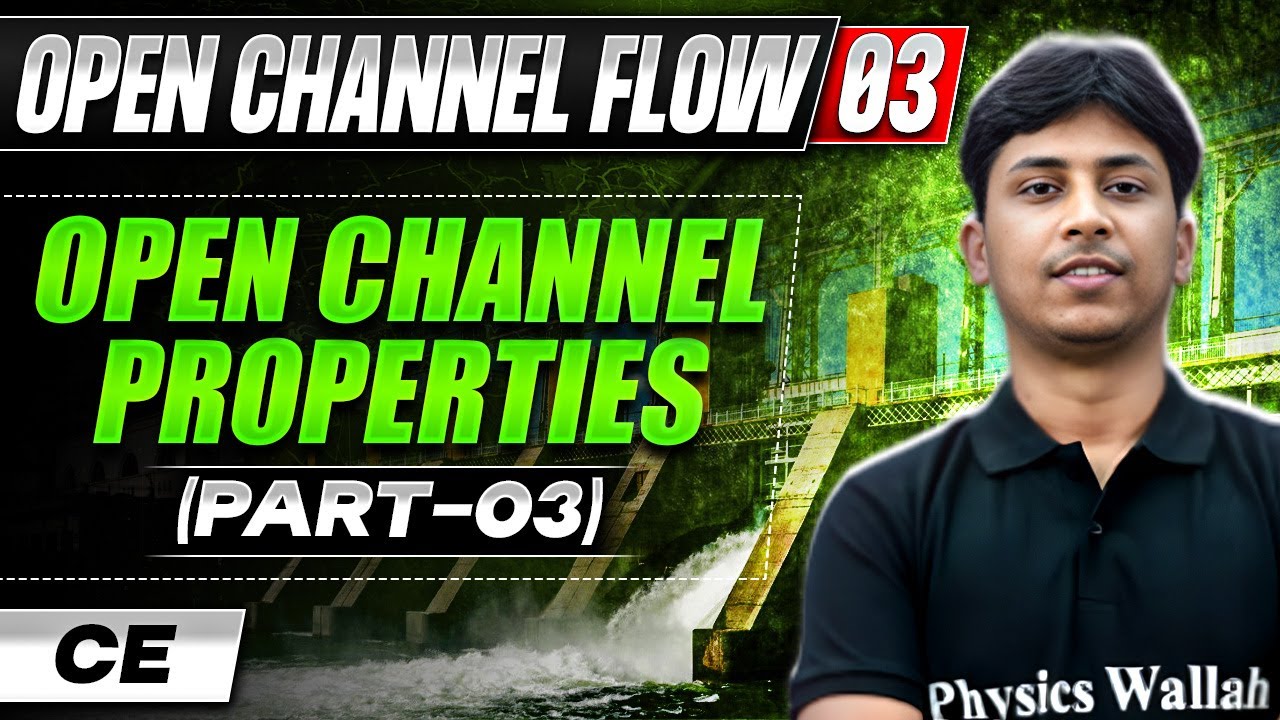 Open Channel Flow (OCF) 03 | Open Channel Properties Part 03 | Civil ...