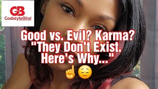 The Truth about Good vs. Evil: Why Karma Doesn't Exist & The Need for a New Spiritual Path