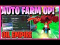 OIL EMPIRE SCRIPT *NO KEY* AUTO FARM, AUTO COLLECT, FAST PICK UP&amp; MORE! ✅