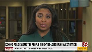 Kokomo police arrest 55 people after monthslong drug investigation