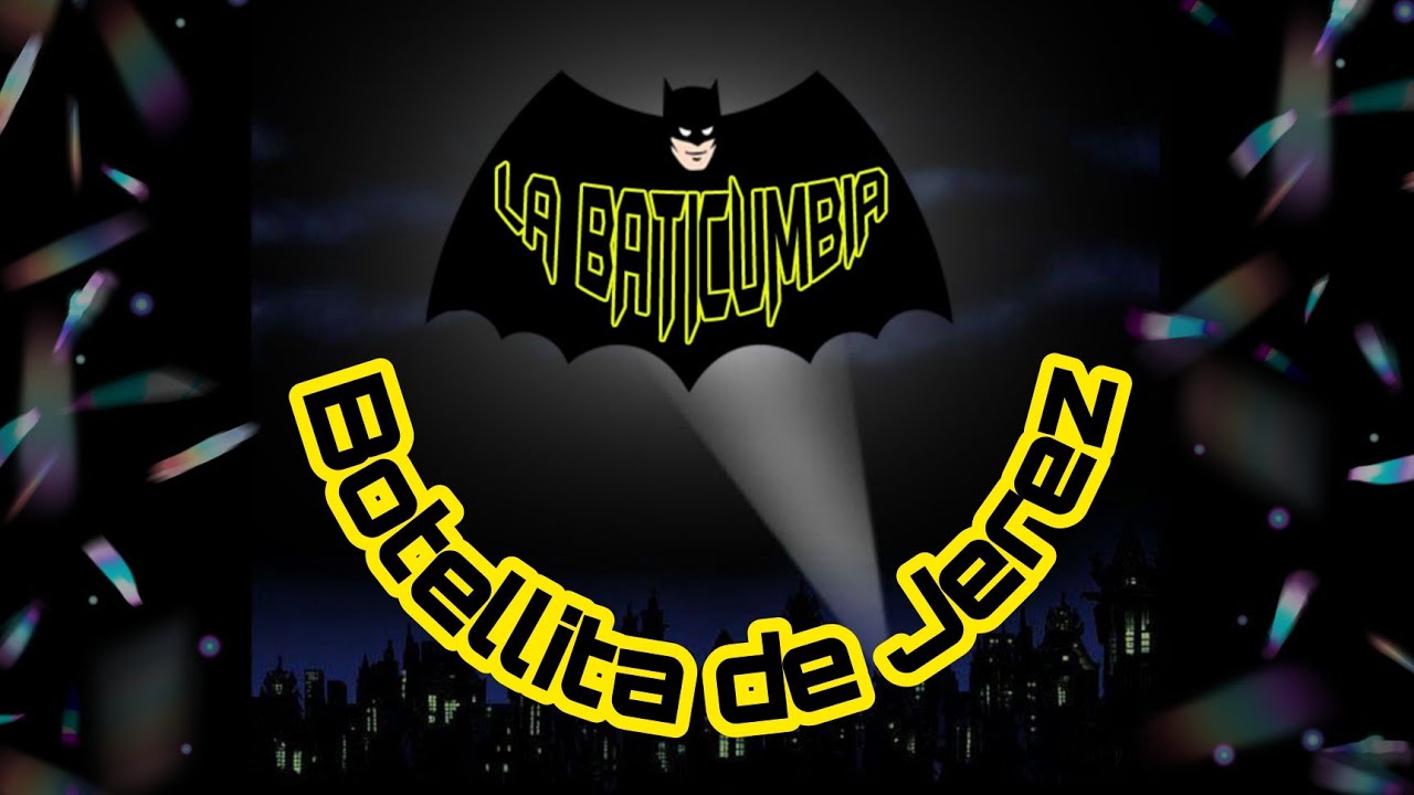Abuelita de Batman (La Baticumbia) -Botellita de Jerez #cumbia  #botellitadejerez - YouTube