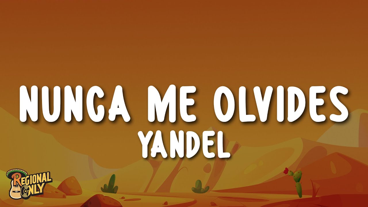 Yandel Nunca Me Olvides (Letra/Lyrics) YouTube