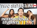 SISTERS’ EXPERIENCES AS INTERNATIONAL STUDENT IN CANADA: Application, living expenses and stories