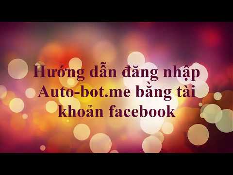Video Hướng dẫn hack like 2018 - Đăng nhập Auto-bot.me bằng... - youtube