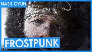 ÇOK BEKLEDİĞİM OYUN ÇIKIYOR! - Frostpunk (Tam Sürüm) Nasıl Oyun?