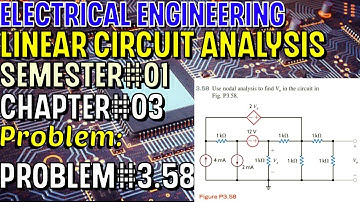 Linear Circuit Analysis | Chapter#03 | Problem#3.58 | Basic Engineering Circuit Analysis