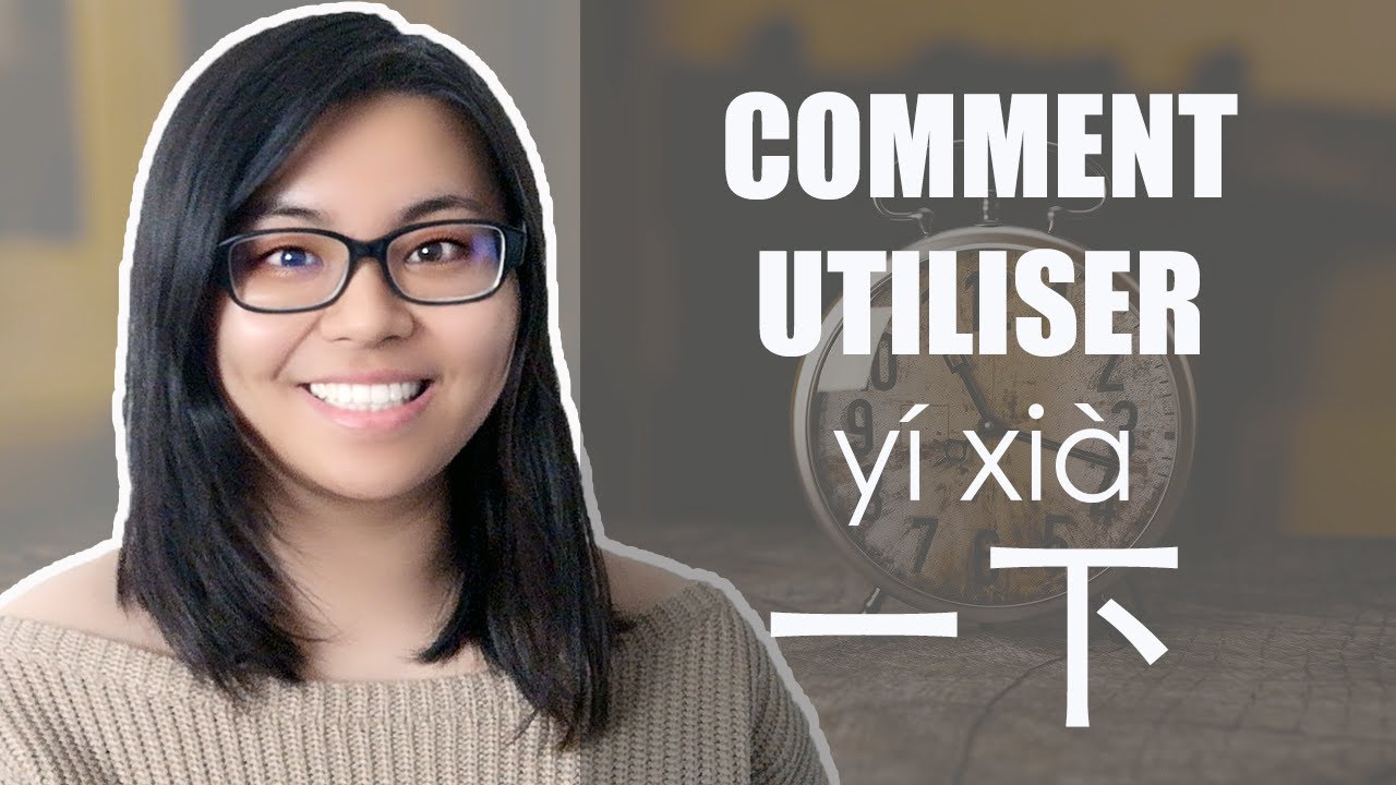 HSK grammaire chinoise Comment utiliser 一下 en chinois ? YouTube