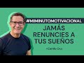 Jamás renuncies a tus sueños